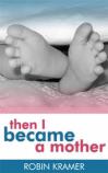Then I Became a Mother